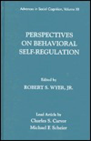 [Advances in Social Cognition 12] • Advances in Social Cognition, Volume XII · Perspectives on Behavioral Self-Regulation